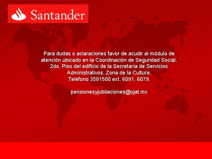 Para dudas o aclaraciones favor de acudir al módulo de atención ubicado en la