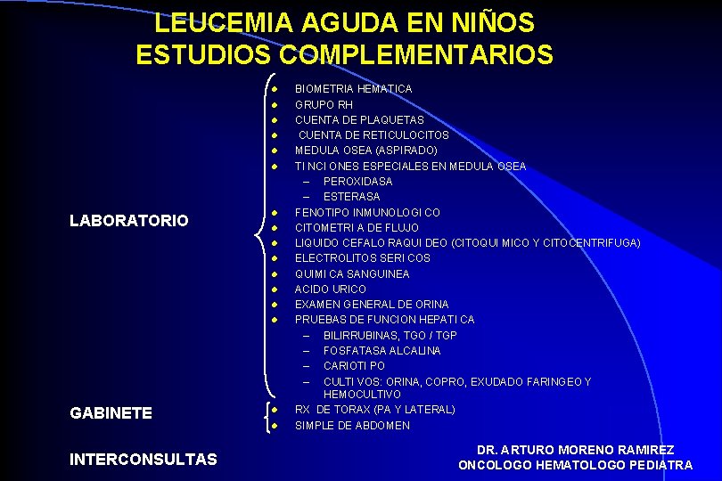 LEUCEMIA AGUDA EN NIÑOS ESTUDIOS COMPLEMENTARIOS l l l LABORATORIO l l l l