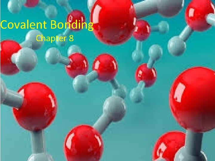 Covalent Bonding Chapter 8 