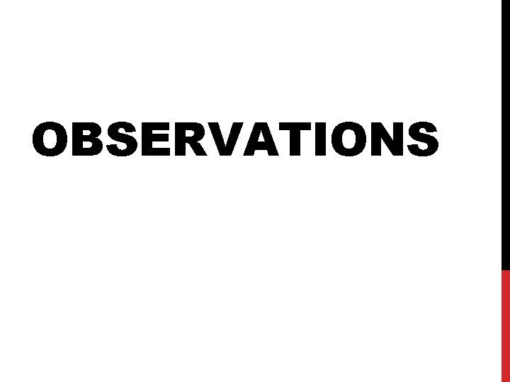 OBSERVATIONS 