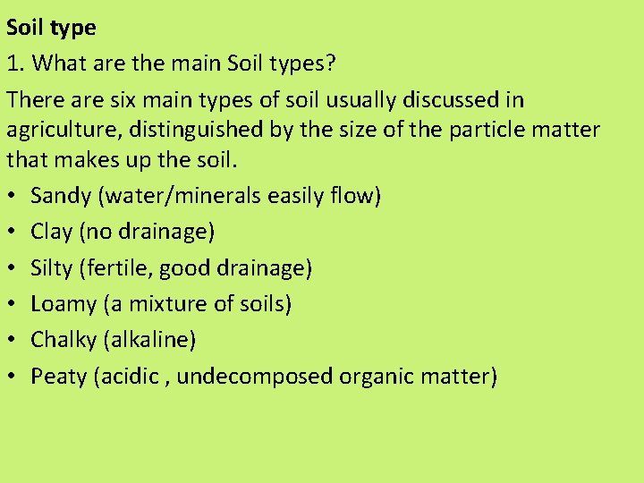Soil type 1. What are the main Soil types? There are six main types