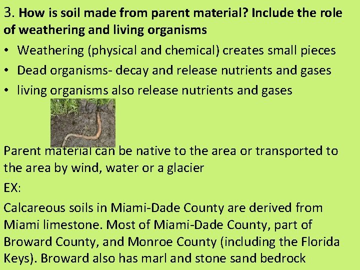 3. How is soil made from parent material? Include the role of weathering and