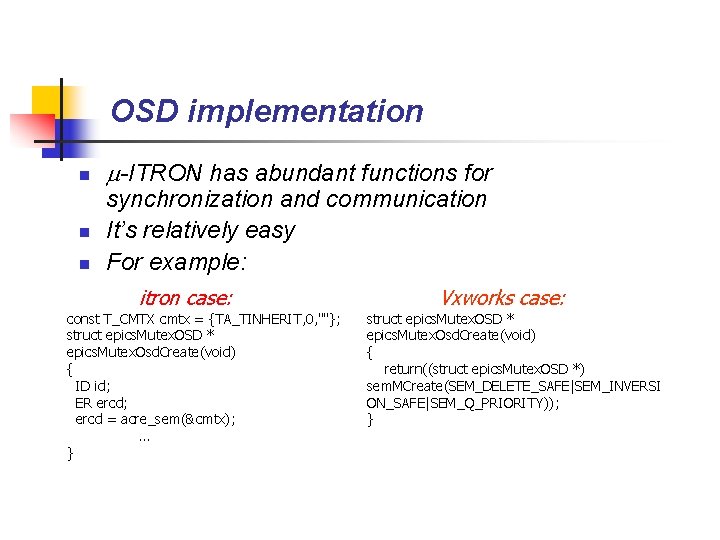 OSD implementation n -ITRON has abundant functions for synchronization and communication It’s relatively easy