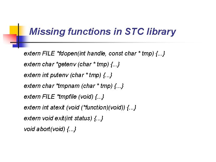 Missing functions in STC library extern FILE *fdopen(int handle, const char * tmp) {.