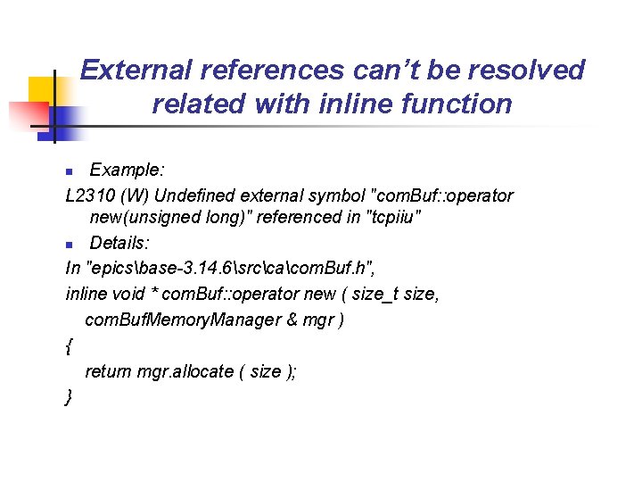 External references can’t be resolved related with inline function Example: L 2310 (W) Undefined