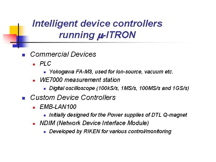 Intelligent device controllers running -ITRON n Commercial Devices n PLC n n WE 7000