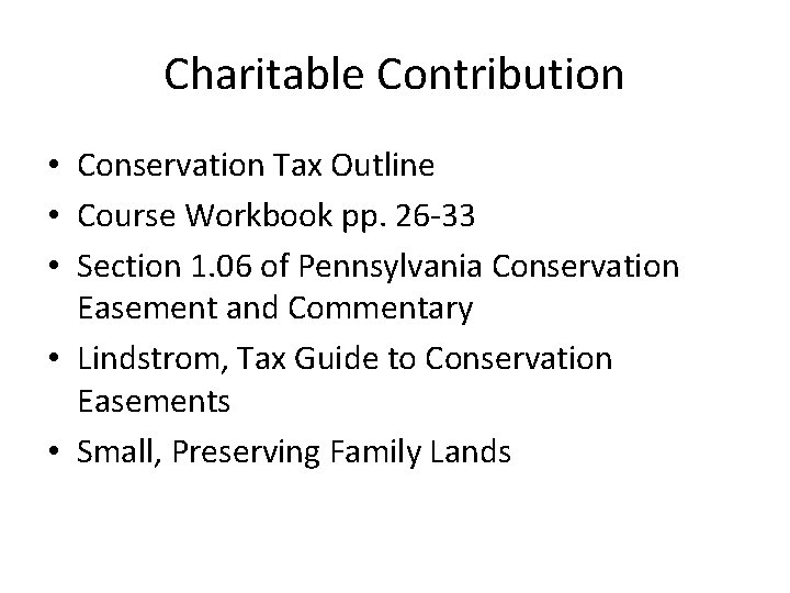 Charitable Contribution • Conservation Tax Outline • Course Workbook pp. 26 -33 • Section