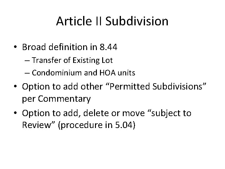 Article II Subdivision • Broad definition in 8. 44 – Transfer of Existing Lot