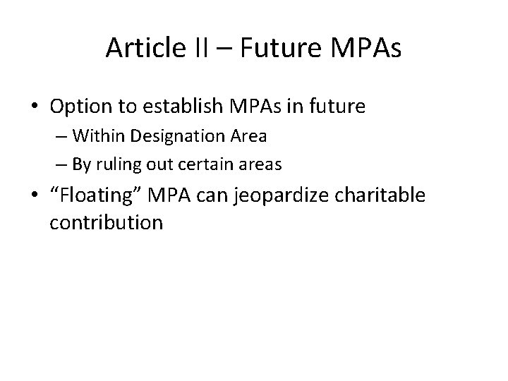 Article II – Future MPAs • Option to establish MPAs in future – Within