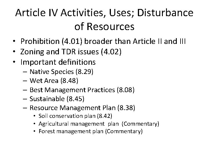 Article IV Activities, Uses; Disturbance of Resources • Prohibition (4. 01) broader than Article