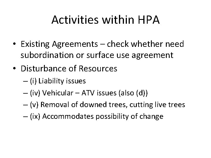 Activities within HPA • Existing Agreements – check whether need subordination or surface use