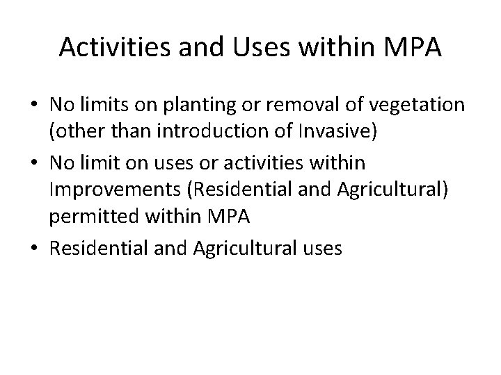 Activities and Uses within MPA • No limits on planting or removal of vegetation