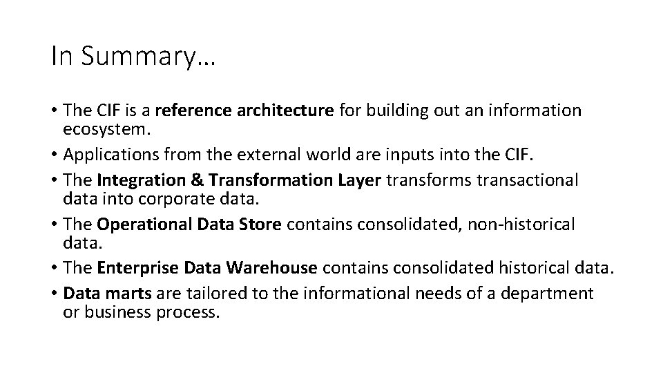 In Summary… • The CIF is a reference architecture for building out an information