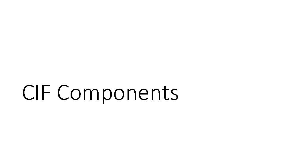 CIF Components 