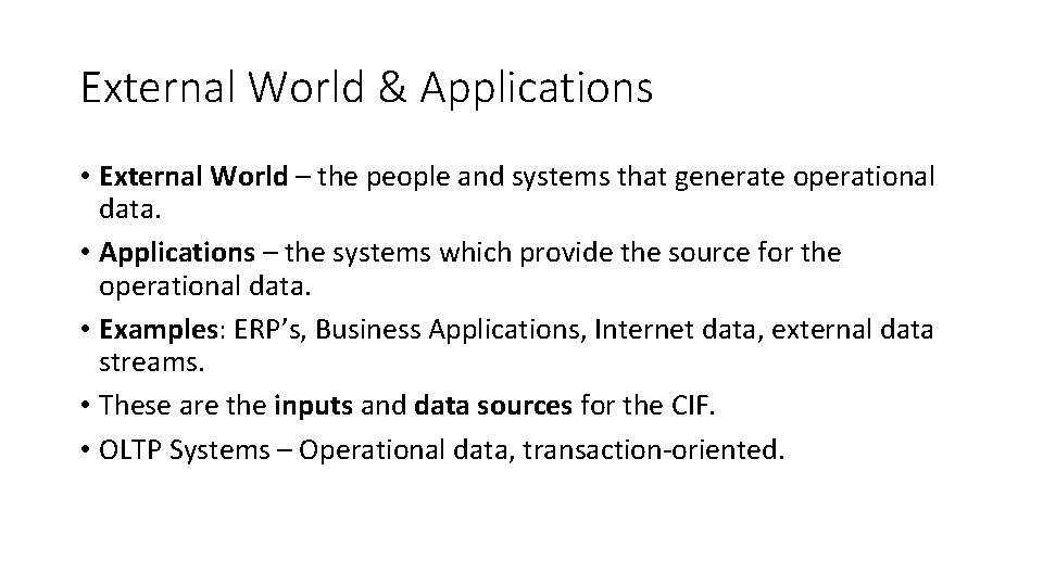 External World & Applications • External World – the people and systems that generate