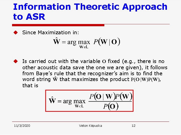 Information Theoretic Approach to ASR u Since Maximization in: u Is carried out with