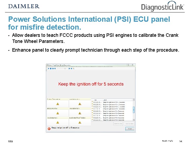Power Solutions International (PSI) ECU panel for misfire detection. • Allow dealers to teach Power Solutions International (PSI) ECU panel for misfire detection. • Allow dealers to teach