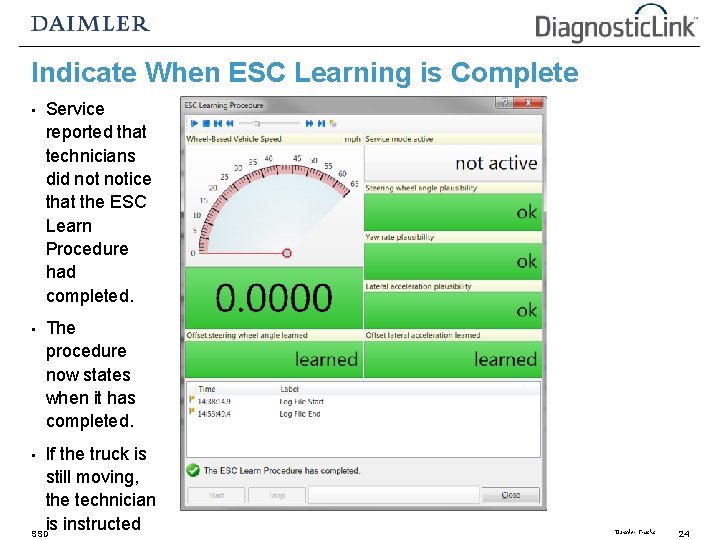 Indicate When ESC Learning is Complete • Service reported that technicians did notice that Indicate When ESC Learning is Complete • Service reported that technicians did notice that