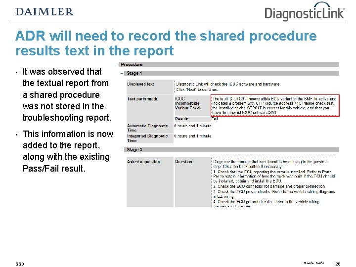 ADR will need to record the shared procedure results text in the report • ADR will need to record the shared procedure results text in the report •