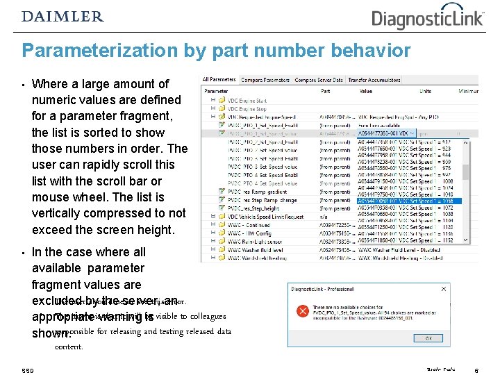 Parameterization by part number behavior • Where a large amount of numeric values are Parameterization by part number behavior • Where a large amount of numeric values are