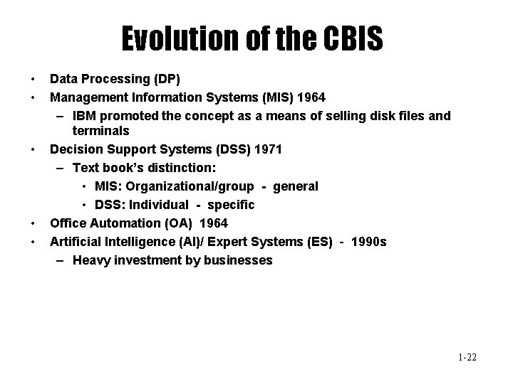 Evolution of the CBIS • • • Data Processing (DP) Management Information Systems (MIS)