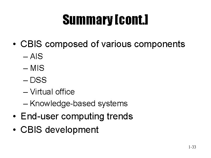 Summary [cont. ] • CBIS composed of various components – AIS – MIS –