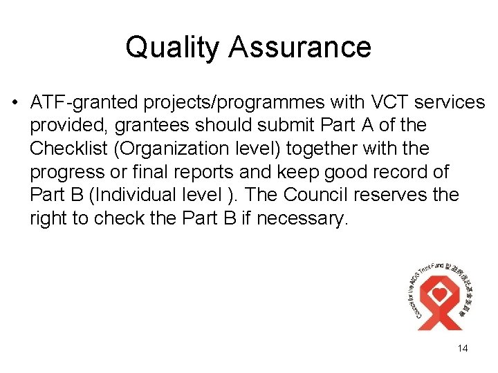 Quality Assurance • ATF-granted projects/programmes with VCT services provided, grantees should submit Part A