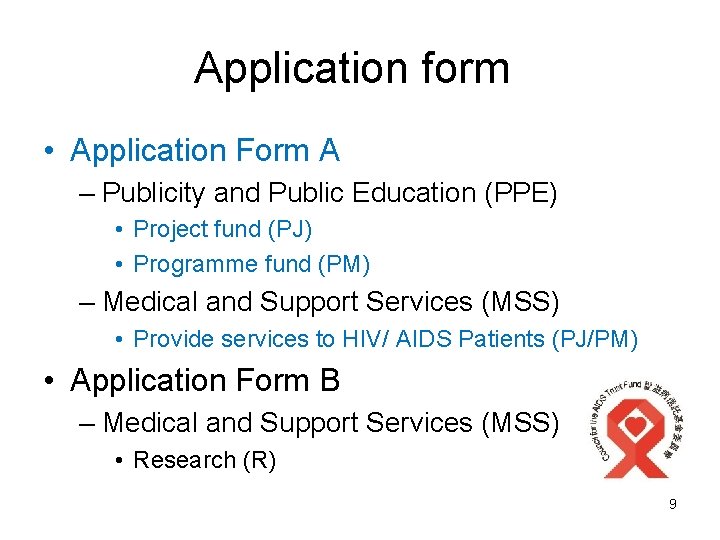 Application form • Application Form A – Publicity and Public Education (PPE) • Project