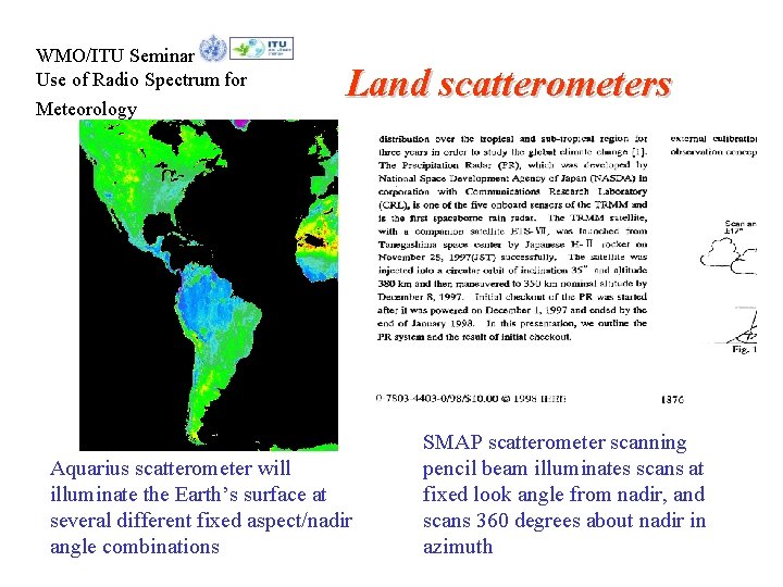 WMO/ITU Seminar Use of Radio Spectrum for Meteorology Land scatterometers Aquarius scatterometer will illuminate