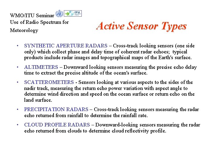 WMO/ITU Seminar Use of Radio Spectrum for Meteorology Active Sensor Types • SYNTHETIC APERTURE