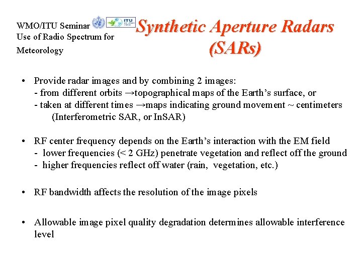 WMO/ITU Seminar Use of Radio Spectrum for Meteorology Synthetic Aperture Radars (SARs) • Provide