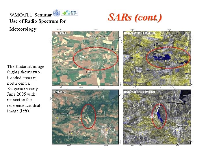 WMO/ITU Seminar Use of Radio Spectrum for Meteorology The Radarsat image (right) shows two