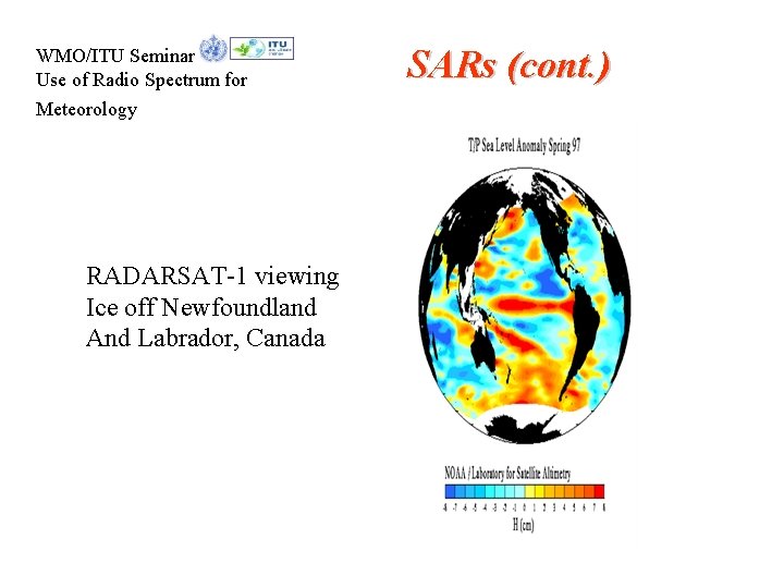 WMO/ITU Seminar Use of Radio Spectrum for Meteorology RADARSAT-1 viewing Ice off Newfoundland And