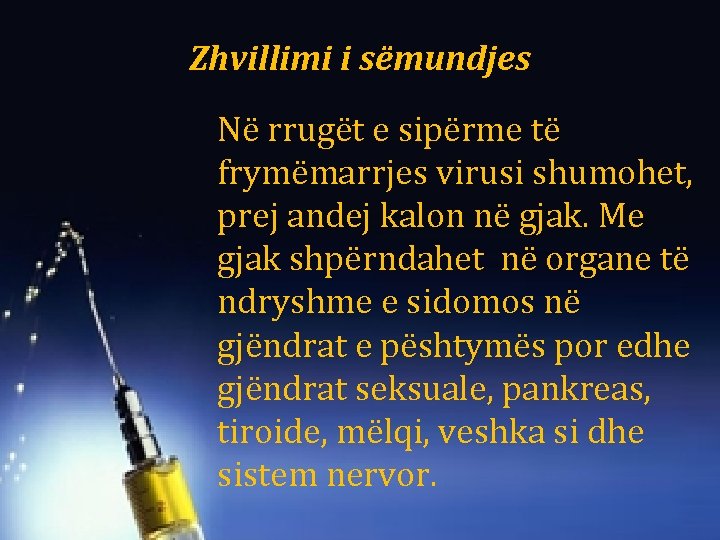 Zhvillimi i sëmundjes Në rrugët e sipërme të frymëmarrjes virusi shumohet, prej andej kalon