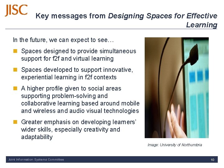 Key messages from Designing Spaces for Effective Learning In the future, we can expect