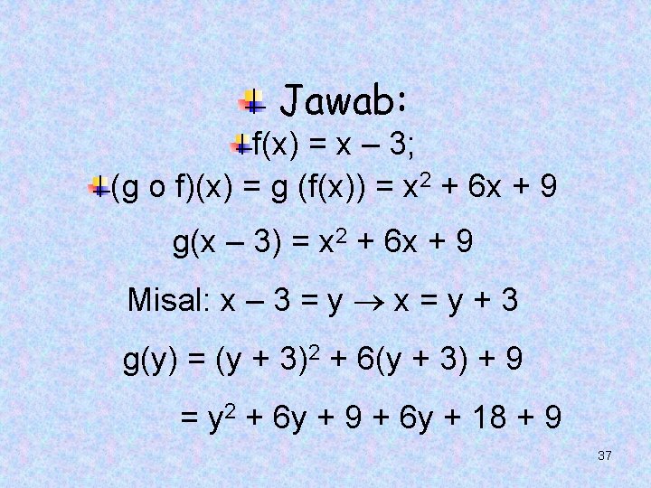 Jawab: f(x) = x – 3; (g o f)(x) = g (f(x)) = x