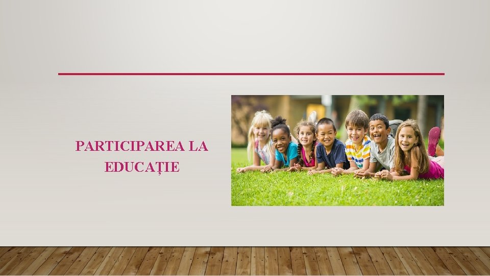 PARTICIPAREA LA EDUCAȚIE 