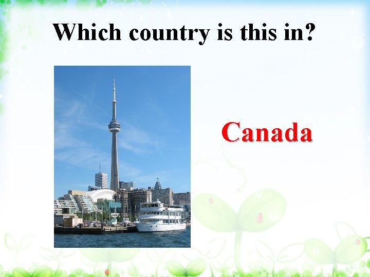 Which country is this in? Canada 