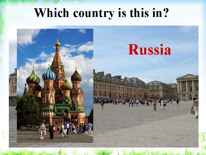 Which country is this in? Russia 