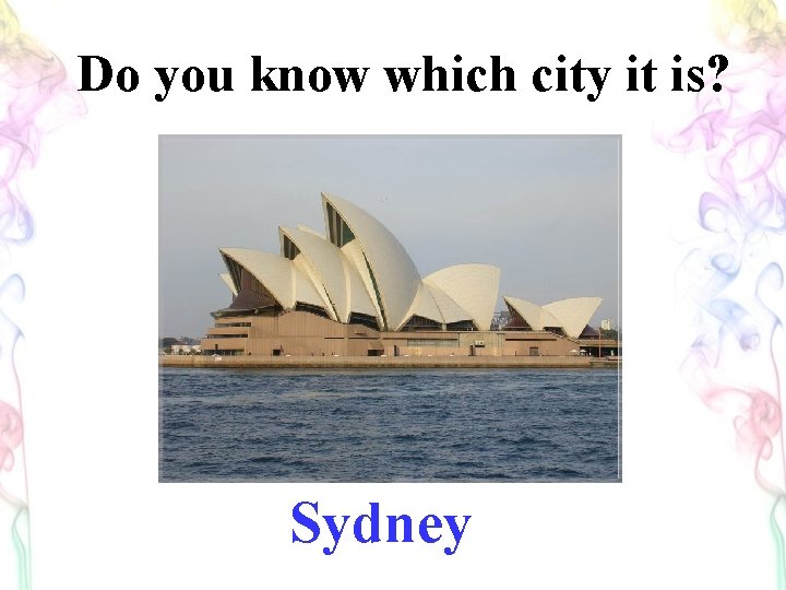 Do you know which city it is? Sydney 