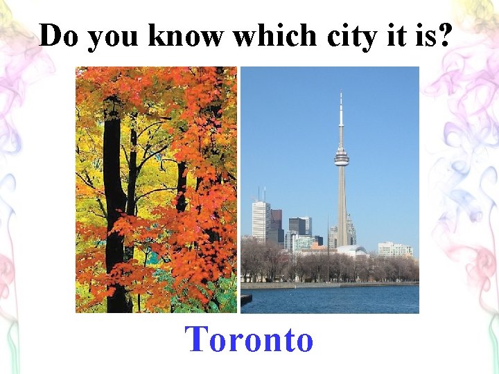 Do you know which city it is? Toronto 