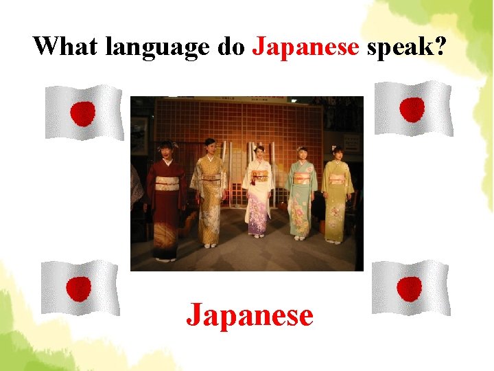 What language do Japanese speak? Japanese 