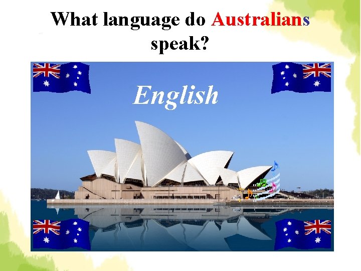 What language do Australians speak? English 