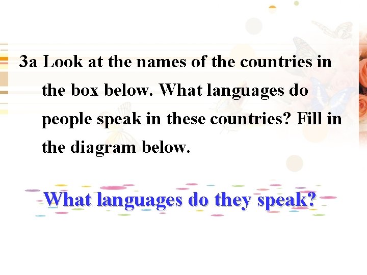 3 a Look at the names of the countries in the box below. What