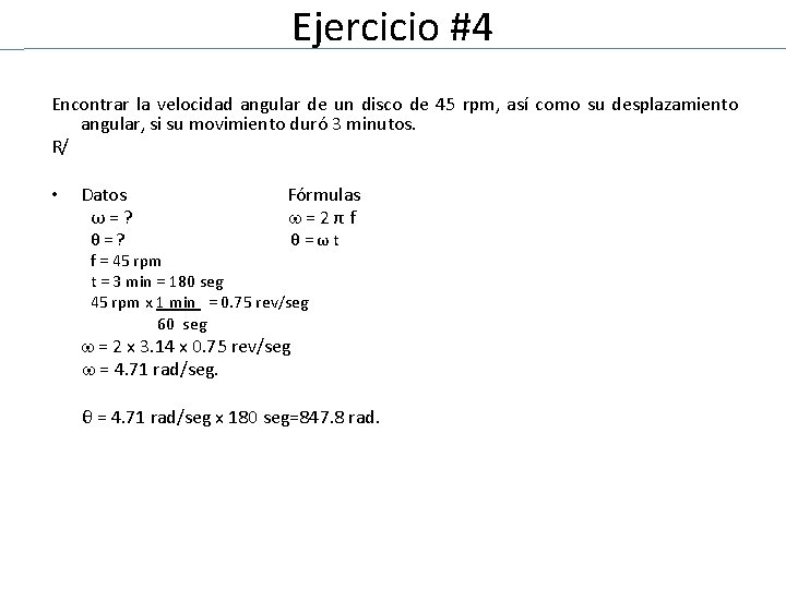 Ejercicio #4 Encontrar la velocidad angular de un disco de 45 rpm, así como