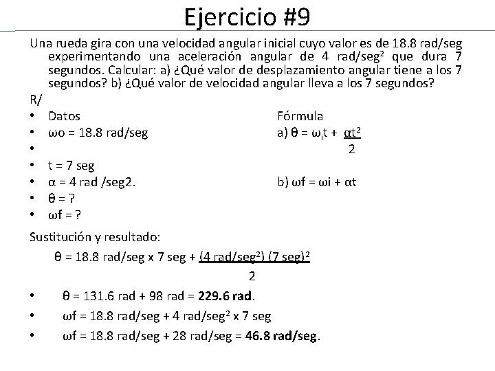 Ejercicio #9 Una rueda gira con una velocidad angular inicial cuyo valor es de