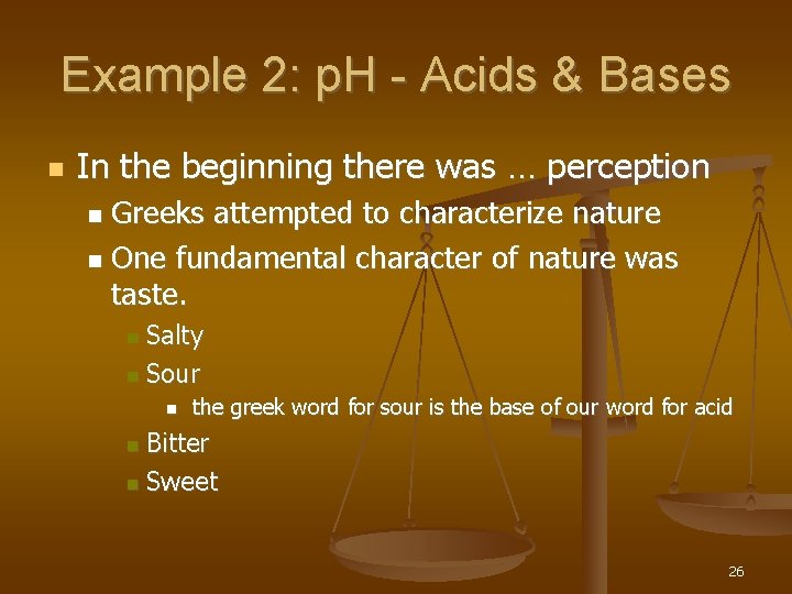 Example 2: p. H - Acids & Bases In the beginning there was …