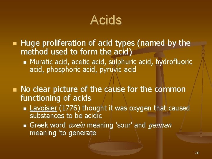 Acids Huge proliferation of acid types (named by the method used to form the