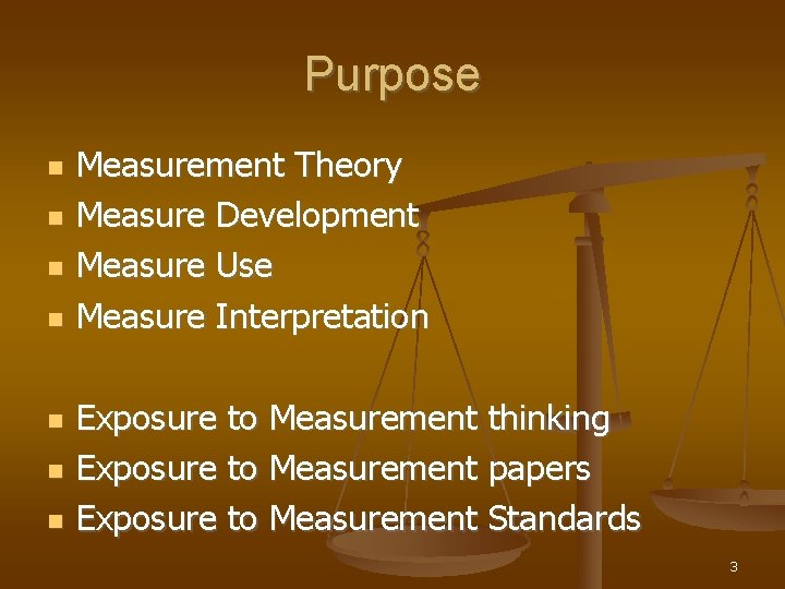 Purpose Measurement Theory Measure Development Measure Use Measure Interpretation Exposure to Measurement thinking Exposure