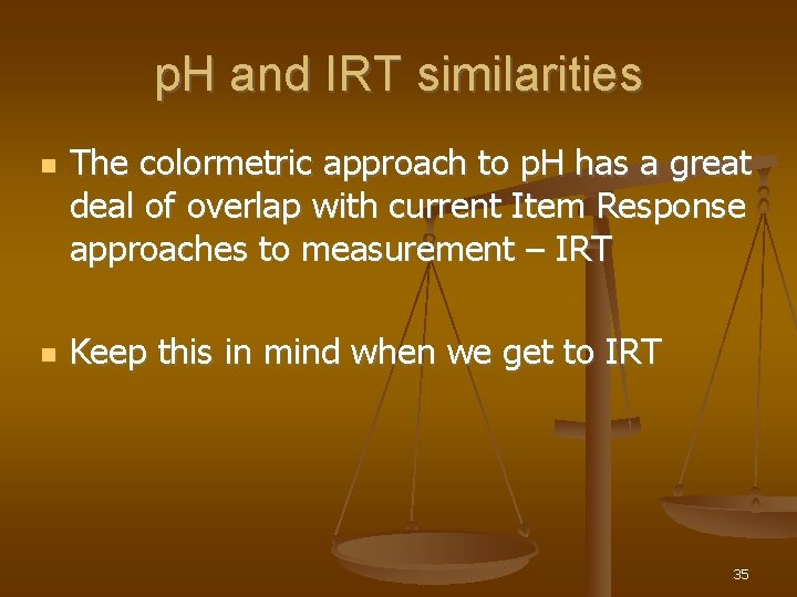 p. H and IRT similarities The colormetric approach to p. H has a great